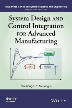 System Design and Control Integration for Advanced Manufacturing (eBook, ePUB) - Li, Han-Xiong; Lu, Xinjiang