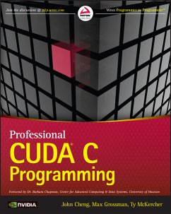 Professional CUDA C Programming (eBook, ePUB) - Cheng, John; Grossman, Max; McKercher, Ty