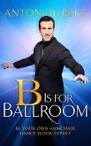 B is for Ballroom (eBook, ePUB) B is for Ballroom (eBook, ePUB)