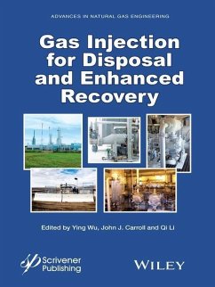 Gas Injection for Disposal and Enhanced Recovery (eBook, ePUB) - Wu, Ying; Carroll, John J.; Li, Qi