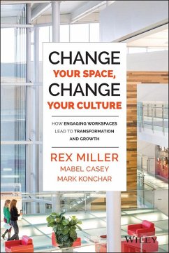 Change Your Space, Change Your Culture (eBook, PDF) - Miller, Rex; Casey, Mabel; Konchar, Mark