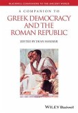 A Companion to Greek Democracy and the Roman Republic (eBook, ePUB) A Companion to Greek Democracy and the Roman Republic (eBook, ePUB)
