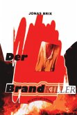 Der Brandkiller (eBook, ePUB) Der Brandkiller (eBook, ePUB)