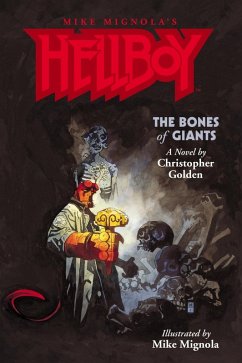 Hellboy: The Bones of Giants Illustrated Novel (eBook, ePUB) - Golden, Christopher