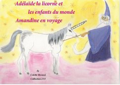 Adélaïde la licorne et les enfants du monde - Amandine en voyage (eBook, ePUB)