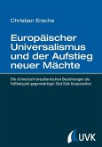 Europäischer Universalismus und der Aufstieg neuer Mächte (eBook, ePUB) Europäischer Universalismus und der Aufstieg neuer Mächte (eBook, ePUB)