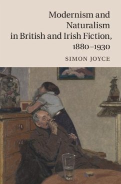 Modernism and Naturalism in British and Irish Fiction, 1880-1930 (eBook, PDF) - Joyce, Simon