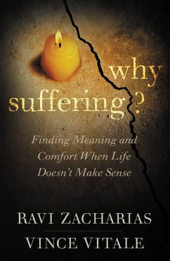Why Suffering? (eBook, ePUB) - Zacharias, Ravi; Vitale, Vince