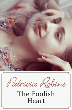 The Foolish Heart (eBook, ePUB) - Robins, Patricia