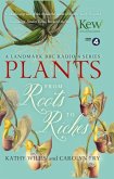 Plants: From Roots to Riches (eBook, ePUB)