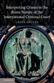 Interpreting Crimes in the Rome Statute of the International Criminal Court (eBook, PDF)
