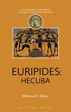 Euripides: Hecuba (eBook, ePUB) - Foley, Helene P. Euripides: Hecuba (eBook, ePUB) - Foley, Helene P.