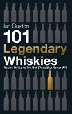 101 Legendary Whiskies You're Dying to Try But (Possibly) Never Will (eBook, ePUB)