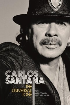 The Universal Tone (eBook, ePUB) - Santana, Carlos; Kahn, Ashley; Miller, Hal