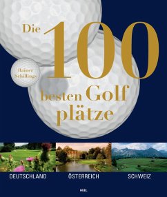 Die 100 besten Golfplätze (eBook, ePUB) - Schillings, Rainer