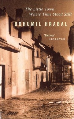The Little Town Where Time Stood Still (eBook, ePUB) - Hrabal, Bohumil