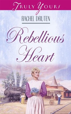 Rebellious Heart (eBook, ePUB) - Druten, Rachel