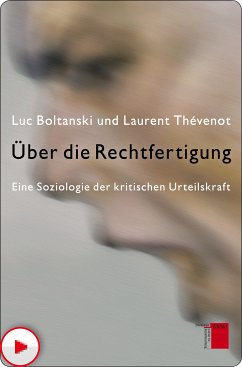 Über die Rechtfertigung (eBook, PDF) - Boltanski, Luc; Thévenot, Laurent