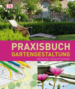 Praxisbuch Gartengestaltung - Van Groeningen, Isabelle;Pape, Gabriella