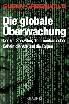Die globale Überwachung - Greenwald, Glenn