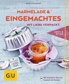 Marmeladen & Eingemachtes mit Liebe verpackt - Graumann, Katja