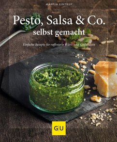 Pesto, Salsa & Co. selbst gemacht - Kintrup, Martin