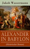 Alexander in Babylon (Historischer Roman) (eBook, ePUB)