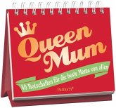 Queen Mum: 40 Botschaften für die beste Mama von allen Queen Mum: 40 Botschaften für die beste Mama von allen