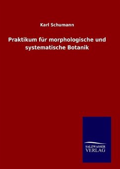 Praktikum für morphologische und systematische Botanik - Schumann, Karl