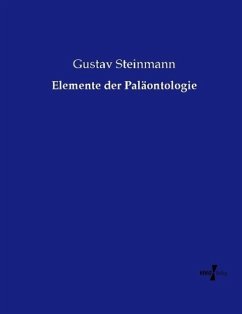 Elemente der Paläontologie - Steinmann, Gustav