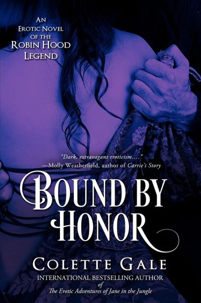 Bound by Honor: An Erotic Novel of the Robin Hood Legend (Seduced Classics, #3) (eBook, ePUB) Bound by Honor: An Erotic Novel of the Robin Hood Legend (Seduced Classics, #3) (eBook, ePUB)