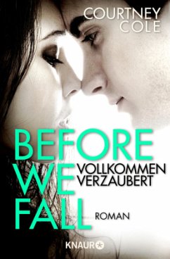 Before We Fall - Vollkommen verzaubert / Beautifully Broken Bd.3 - Cole, Courtney