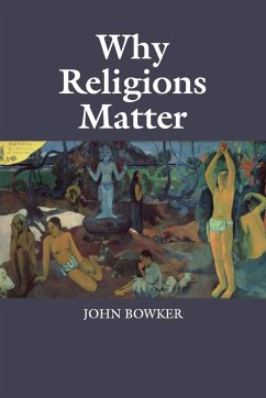 Why Religions Matter - Bowker, John