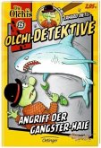 Angriff der Gangster-Haie / Olchi-Detektive Bd.15