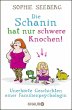 Die Schanin hat nur schwere Knochen! - Bild 1