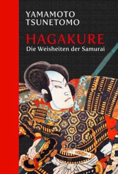 Hagakure: Die Weisheiten der Samurai - Tsunetomo, Yamamoto
