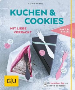 Kuchen & Cookies mit Liebe verpackt - Heinatz, Katrin