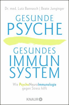 Gesunde Psyche, gesundes Immunsystem - Bannasch, Lutz;Junginger, Beate