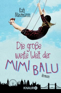 Die große weite Welt der Mimi Balu - Naumann, Kati