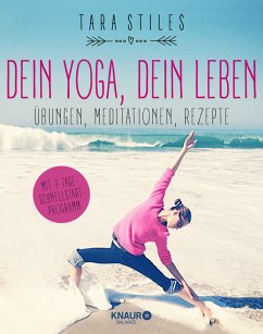 Dein Yoga, dein Leben - Stiles, Tara