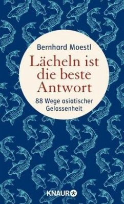 Lächeln ist die beste Antwort - Moestl, Bernhard