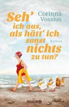 Seh' ich aus, als hätt' ich sonst nichts zu tun? - Vossius, Corinna