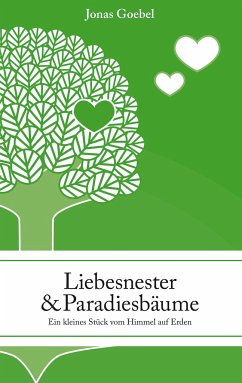 Liebesnester und Paradiesbäume - Goebel, Jonas