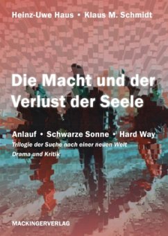 Die Macht und der Verlust der Seele - Haus, Heinz-Uwe; Schmidt, Klaus M.