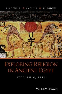 Exploring Religion in Ancient Egypt (eBook, PDF) - Quirke, Stephen