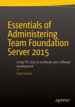 Essentials of Administering Team Foundation Server 2015 - Gauvin, Gary
