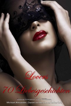 Lovers - 70 Liebesgeschichten (eBook, ePUB) - Princeton, Sophia