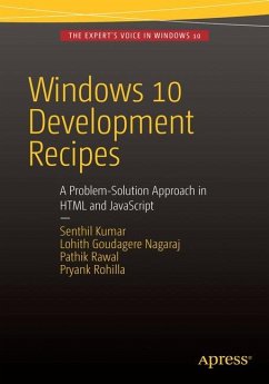 Windows 10 Development Recipes - Kumar, Senthil;Goudagere Nagaraj, Lohith;Rawal, Pathik