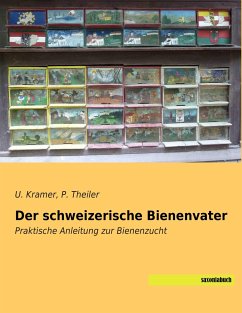 Der schweizerische Bienenvater - Kramer, U.;Theiler, P.