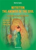 Nutrition - The answer of the soul (eBook, ePUB) Nutrition - The answer of the soul (eBook, ePUB)